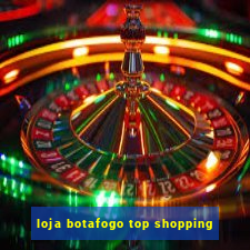 loja botafogo top shopping